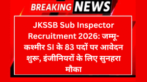 JKSSB Sub Inspector Recruitment 2026 जम्मू कश्मीर SI के 83 पदों पर आवेदन शुरू इंजीनियरों के लिए सुनहरा मौका